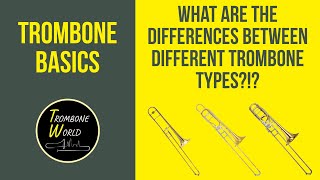 Trombone Lessons - What are the differences between Small Bore, Large Bore and Bass Trombones?