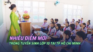 Nhiều điểm mới trong tuyển sinh lớp 10 tại TP Hồ Chí Minh | VTV24