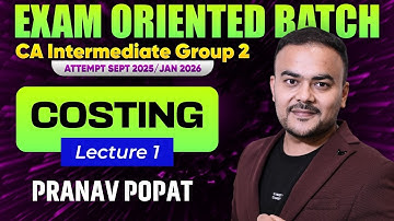 Costing CA Inter Group 2 | CA Inter Group 2 Sept 2025 & Jan 2026 | L1 | CA Pranav Popat