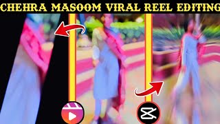 Chehra masoom jeha ni tere,Dil ch shaitani reels editing / capcut app video editing