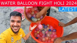 Holi 2024 Biggest Water Balloon Fight | Holi Stash Water Balloon Fight | Holi 2024 Water Balloons
