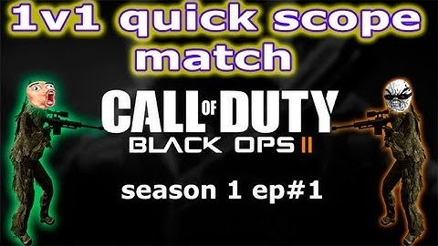BO2 1V1 Quick Scope Match-Season1 Ep#1
