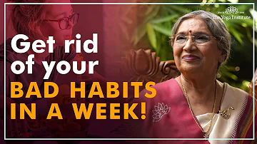 How to overcome a bad habit in 7 days? | Dr. Hansaji Yogendra