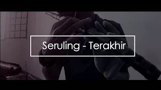 Video thumbnail of "Terakhir (Sufian Suhaimi) - Seruling"