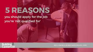 5 reasons to apply for the job you're 'not qualified' for