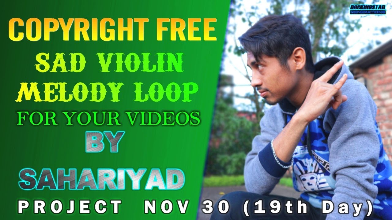 COPYRIGHT FREE SAD VIOLIN MELODY LOOP FOR YOUR VIDEOS BY SAHARIYAD | Project Nov 30(19th Day)