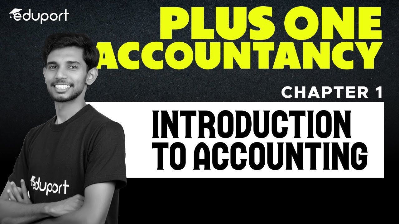 Plus One Commerce | Accountancy | chapter 1 Introduction to Accounting | Eduport