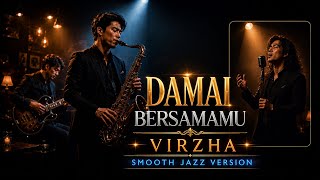 🎷 DAMAI BERSAMAMU – Virzha | Smooth Jazz Version | Relaxing Saxophone Cover 2026