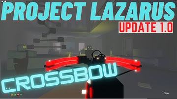 Roblox Project Lazarus: Crossbow Update Version 1.0