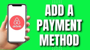 How to Add a Payment Method on Airbnb (Quick Guide 2023)