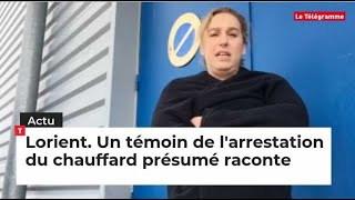 Lorient. Un témoin de l'arrestation du chauffard présumé raconte