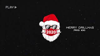 • MERRY DRILLMAS • prod. €XO