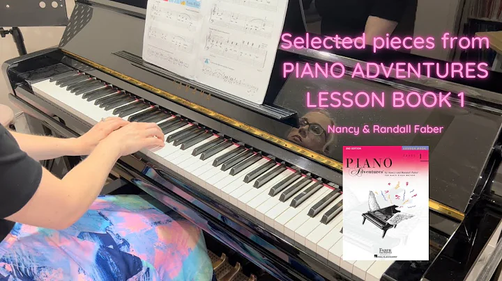 Selected pieces from Piano Adventures Lesson Book ...