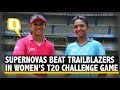 Womens T20 Challenge Harmanpreets Supernovas Defeat Smritis Trailblazers  The Quint