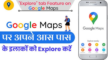 Google Maps पर अपने आस पास के जगहों को कैसे  explore करें? | Explore nearby places on Google Maps