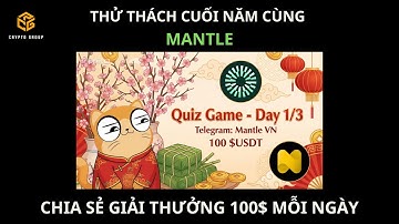 Thử Thách Cuối Năm Cùng Mantle - Trả lời đúng là có thưởng - Airdrop Crypto