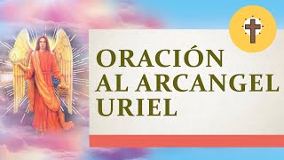 Oración al arcángel uriel para el dinero y la abundancia  Oración de la mañana de hoy