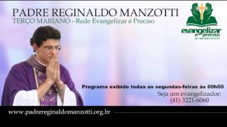 Terço Mariano - Segunda-Feira - Padre Reginaldo Manzotti