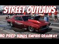 Street outlaws no prep kings empire dragway full coverage