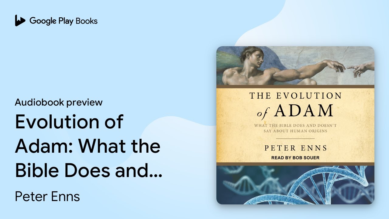 Evolution of Adam: What the Bible Does and… by Peter Enns · Audiobook ...