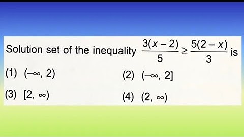 Solution set of the inequality 3(x - 2)/5 ≥ 5(2 - x)/3 is:...| Doubtify JEE