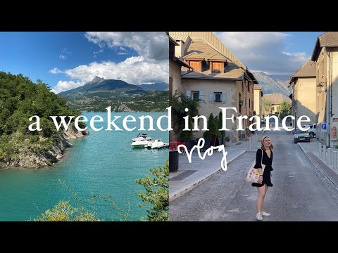 A Weekend In France Savines-le-Lac With Me