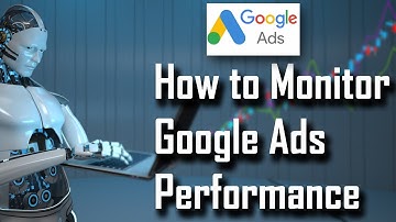 How to Monitor Google Ads - Focus on Top Metrics to Optimize Google Ads for Profit