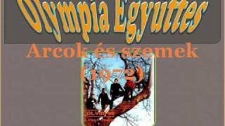 Video thumbnail of "Olympia Együttes - Arcok és szemek (1972)"