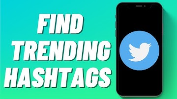 How To Find Trending Hashtags On Twitter