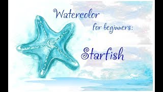 Watercolor for beginners: Starfish