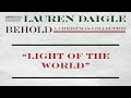 Miniature de la vidéo de la chanson Light Of The World (Behold Version)