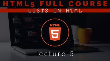 Lists in HTML|  HTML5  lecture 4 In Urdu /Hindi