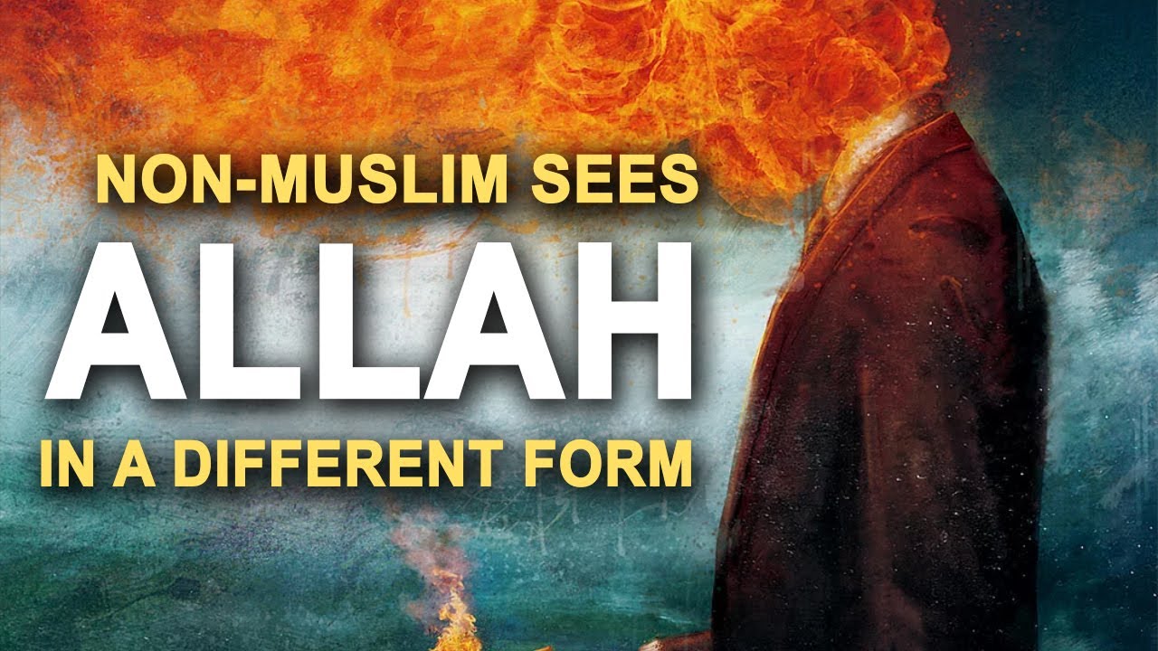 Non-Muslim Sees Allah in A Different Form - YouTube