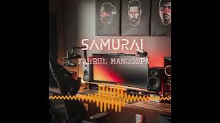 FAHRUL MANGGOPA - SAMURAI - (BREAKS MIX) 2022!!! KDS VOL 2 NEW NORMAL🔥