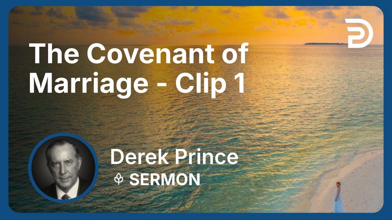 The Covenant of Marriage | Clip 1 | Derek Prince