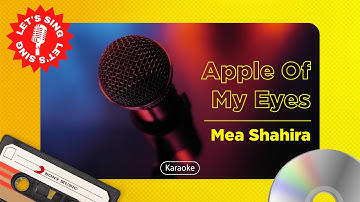 Mea Shahira - Apple Of My Eyes | Karaoke | Let