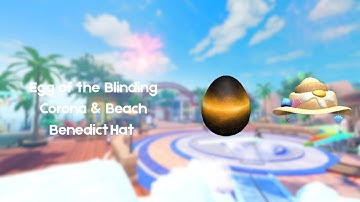 Egg of the Blinding Corona & Beach Benedict Hat | The Hatch in Roblox