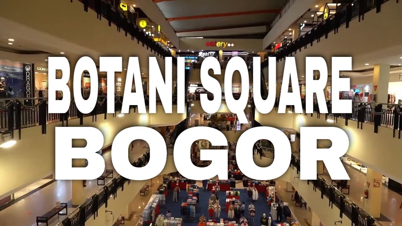 NEW NORMAL BOTANI SQUARE BOGOR YouTube