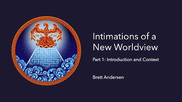 Intimations of a New Worldview, Part 1: Introduction and Context