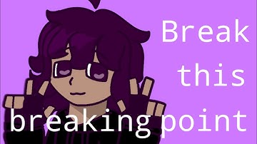 Break this breaking point||animation meme||(loop)