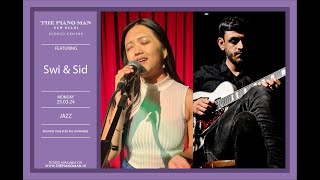 Swi & Sid - Live at The Piano Man New Delhi (25th March 2024)