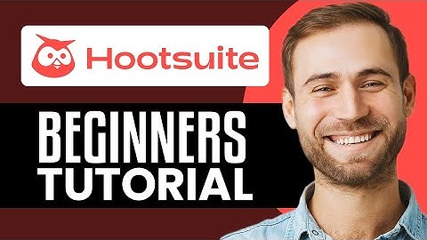 How To Use Hootsuite In 2025: A Beginners Tutorial