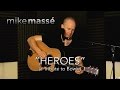 Heroes (David Bowie tribute) - Mike Massé