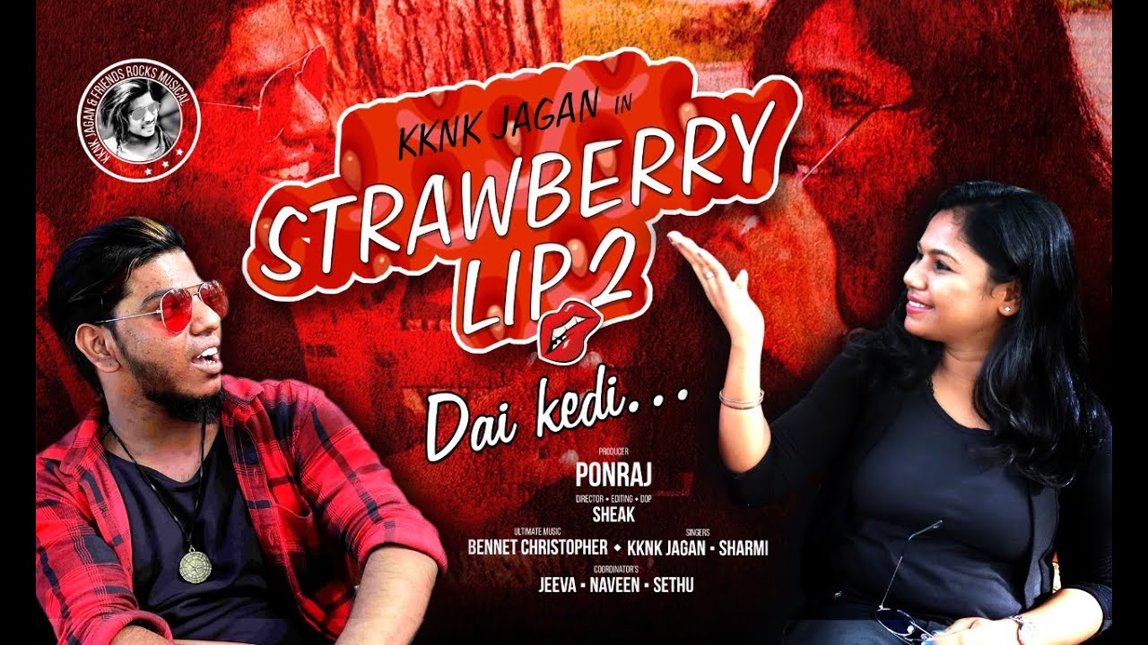 Strawberry Lip 2   KKNK JAGAN    Madras Media Studio