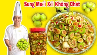 Mẹo Làm SUNG MUỐI XỔI CHUA NGỌT Không Bị Chát Bảo Quản Được Lâu