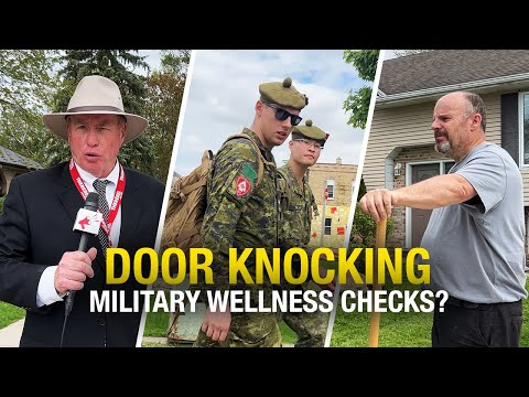 Ding-dong! Canadian soldiers going door-to-door, but why?