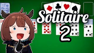 Alouette Plays: SOLITAIRE part 2