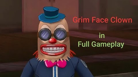 Grim Face Clown in Full Gameplay