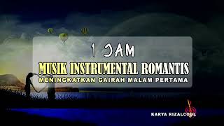 MUSIK INSTRUMENTAL ROMANTIS MENINGKATKAN GAIRAH MALAM PERTAMA