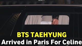Bts Taehyung Arrived In Paris For Attending Celine Fashion Show 2023